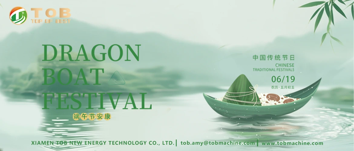 Dragon Boat Festival Greetings & Holiday Notice from TOB NEW ENERGY